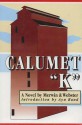 Calumet "K" - Samuel Merwin, Henry Kitchell Webster