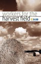 Workers for the Harvest Field - Christopher Ash, Richard Coekin, Carrie Sandom, Tim Chester, David Jackman, Vaughan Roberts, Tim Thornborough