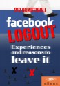 Facebook Logout - Experiences and Reasons to Leave It - Ivo Quartiroli