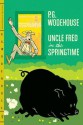 Uncle Fred in the Springtime - P.G. Wodehouse