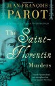 The Saint-Florentin Murders - Jean-François Parot, Howard Curtis, Parot