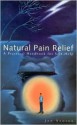 Natural Pain Relief: A Practical Handbook for Self-Help - Jan Sadler