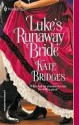 Luke's Runaway Bride - Kate Bridges