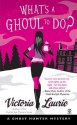 What's A Ghoul to Do?: A Ghost Hunter Mystery - Victoria Laurie