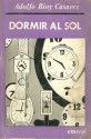 Dormir al sol - Adolfo Bioy Casares