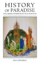 History of Paradise: The Garden of Eden in Myth and Tradition - Jean Delumeau, Matthew O'Connell