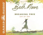 Breaking Free Day by Day - Beth Moore, Renee Ertl