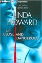 Up Close and Dangerous (Audio CD (Abridged)) - Linda Howard