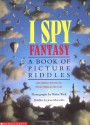 I Spy Fantasy: A Book of Picture Riddles - Jean Marzollo, Walter Wick