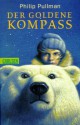 Der goldene Kompass - Philip Pullman, Wolfram Ströle, Andrea Kann