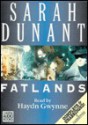 Fatlands - Sarah Dunant, Haydn Gwynne