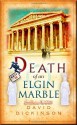 Death of an Elgin Marble - David Dickinson