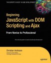 Beginning JavaScript with DOM Scripting and Ajax - Christian Heilmann