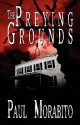 The Preying Grounds - Paul Morabito