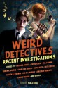 Weird Detectives: Recent Investigations - Paula Guran, Neil Gaiman, Patricia Briggs, Jim Butcher