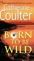 Born To Be Wild - Catherine Coulter