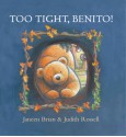 Too Tight, Benito! - Janeen Brian, Judith Rossell