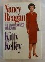 Nancy Reagan: The Unauthorized Biography - Kitty Kelley