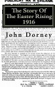 The Story of the Easter Rising, 1916 - John Dorney