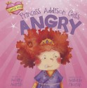 Princess Addison Gets Angry (Princess Heart) - Molly Martin