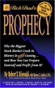 Rich Dad's Prophecy: Why the Biggest Stock Market Crash in History Is Still Coming...and How You Can Prepare Yourself and Profit from It! - Robert T. Kiyosaki, Sharon Lechter, Jim Ward