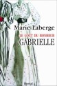 Gabrielle (Le Goût du bonheur, #1) - Marie Laberge