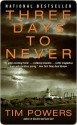 Three Days to Never - Tim Powers