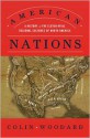 American Nations: A History of the Eleven Rival Regional Cultures of North America - Colin Woodard