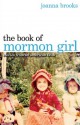 The Book of Mormon Girl: Stories from an American Faith - Joanna Brooks