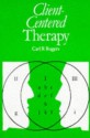 Client-Centered Therapy: Its Current Practice, Implications & Theory - Carl R. Rogers