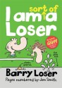 I am sort of a Loser (Barry Loser) - Barry Loser