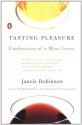 Tasting Pleasure: Confessions of a Wine Lover - Jancis Robinson