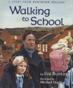 Walking to School - Eve Bunting, Michael Dooling