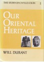 Our Oriental Heritage (Story of Civilization, Vol 1) - Will Durant