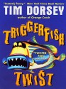 Triggerfish Twist - Tim Dorsey