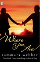 Where You Are - Tammara Webber