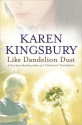 Like Dandelion Dust - Karen Kingsbury