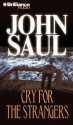 Cry for the Strangers (Audio) - John Saul, Mel Foster