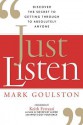 Just Listen: Discover the Secret to Getting Through to Absolutely Anyone - Mark Goulston, Keith Ferrazzi