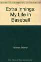 Extra Innings: My Life in Baseball - Minnie Minoso, Fernando Fernández