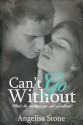 Can't Go Without - Angelisa Stone