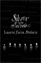 Silver is for Secrets - Laurie Faria Stolarz