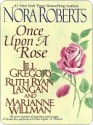 Once Upon a Rose - Ruth Ryan Langan, Jill Gregory, Marriane Willman, Nora Roberts