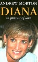 Diana: In Pursuit of Love - Andrew Morton