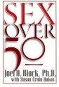 Sex Over 50 - Joel Block, Susan Crain Bakos