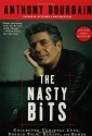 The Nasty Bits: Collected Varietal Cuts, Usable Trim, Scraps, and Bones - Anthony Bourdain