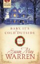 Baby It's Cold Outside - Susan May Warren