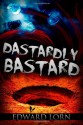 Dastardly Bastard - Edward Lorn