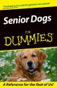 Senior Dogs for Dummies - Susan McCullough