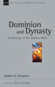 Dominion and Dynasty: A Biblical Theology of the Hebrew Bible (New Studies in Biblical Theology) - Stephen G. Dempster